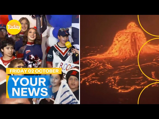 NSW fans gear up for NRL showdown; Fresh lava spews from Hawaiian volcano | Today Show Australia
