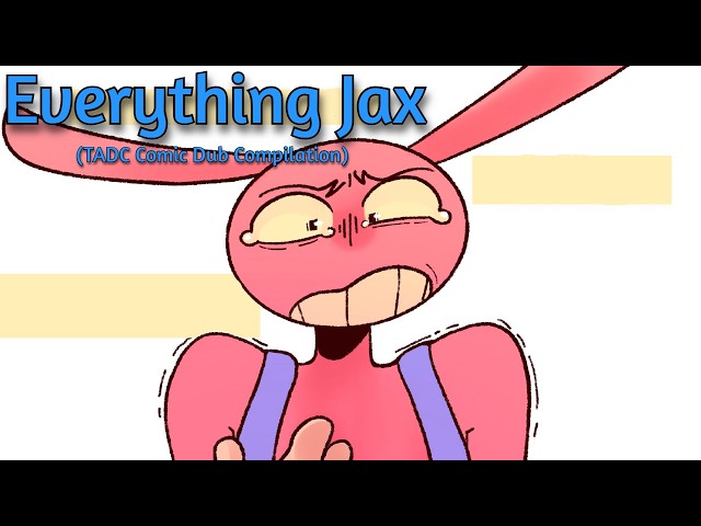 "Everything Jax" - The Amazing Digital Comic Dub (Compilation)
