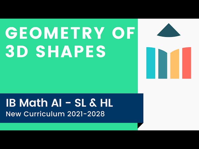 Geometry of 3D Shapes [IB Math AI SL/HL]