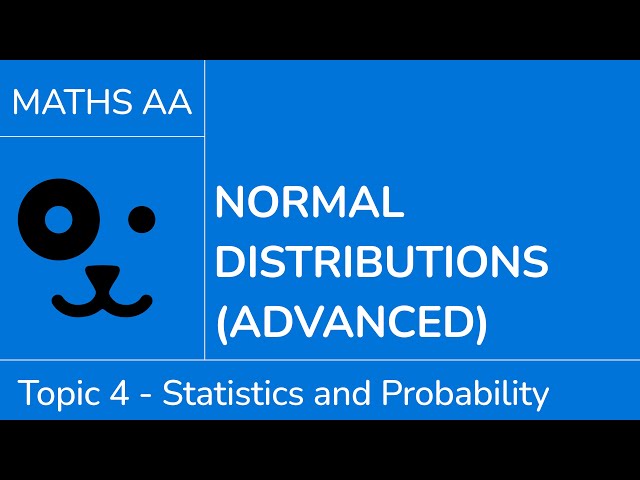 Normal distributions - more advanced [IB Maths AA SL/HL]
