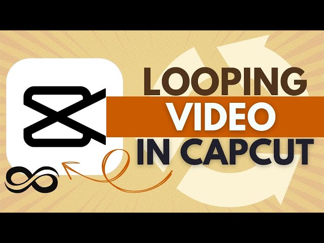 How to Create a Seamless Looping Video in CapCut - CapCut Tutorial