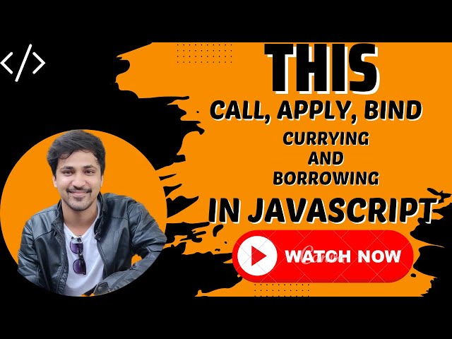 Mastering 'this' in JavaScript: Unveiling Call, Apply, Bind, Function Borrowing, and Currying!