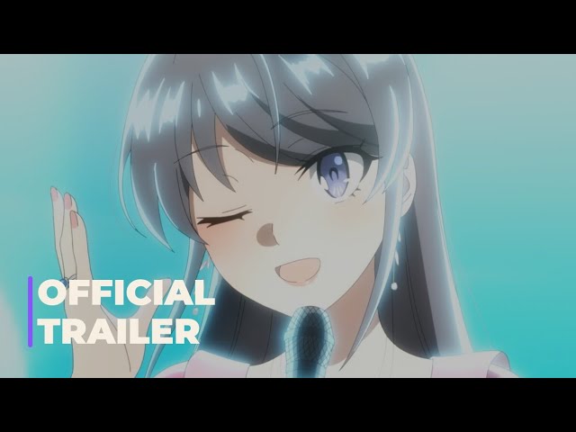 Rascal Does Not Dream of a Dear Friend | Official Trailer 