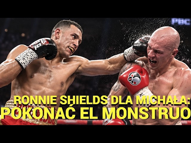 🚨LEGENDARNY RONNIE SHIELDS DO MICHAŁA CIEŚLAKA: CHCESZ POKONAĆ EL MONSTRUO? JEST TYLKO JEDEN SPOSÓB