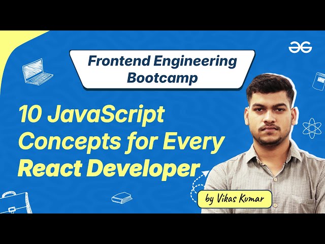 10 JavaScript Concepts Every React Developer Must Master | Frontend Engineering Bootcamp
