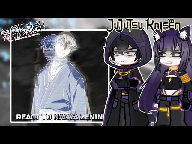 The Eminence in Shadow React to NAOYA ZENIN | JuJutsu Kaisen | PUT VIDEO ON 2X | Gacha React