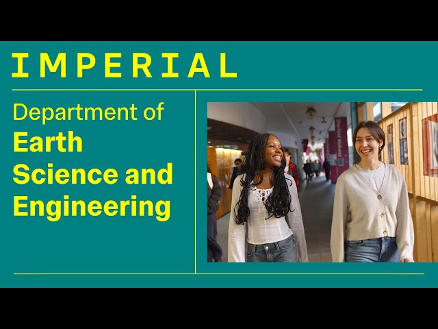 Postgraduate Study at Imperial | Earth Science and Engineering