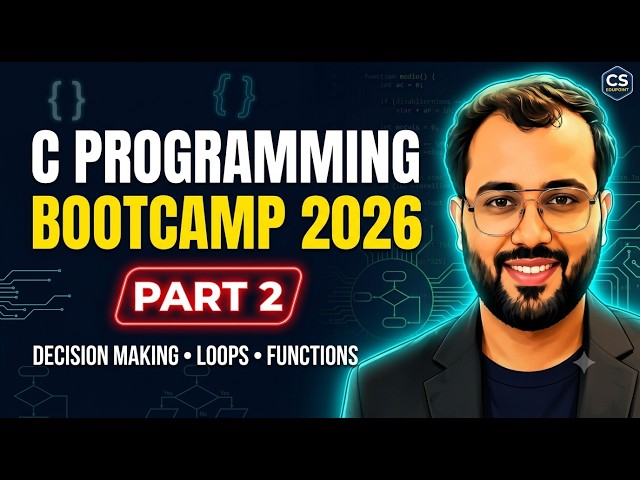C Programming Bootcamp 2026 🔥 | Part 2: Decision Making, Loops & Functions in C | Hindi