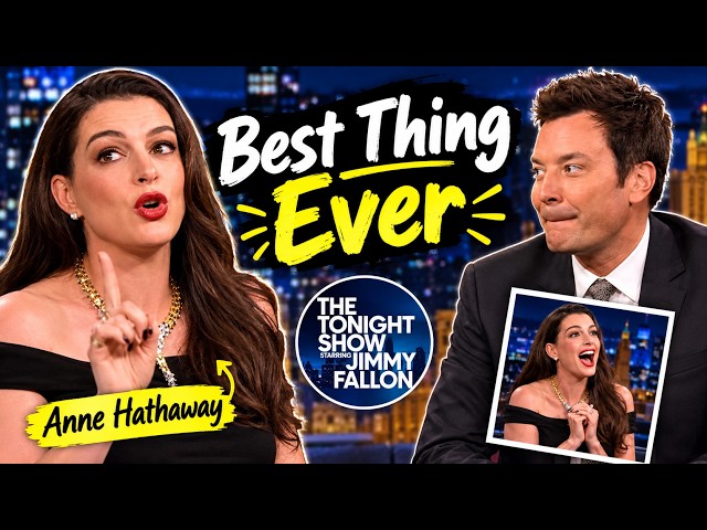 Anne Hathaway Plays "Best Thing Ever" with Jimmy Fallon