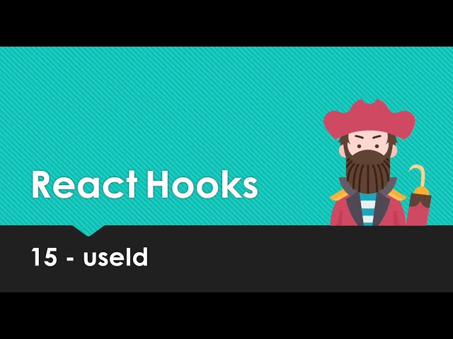 React Hooks Explained - 15 useId