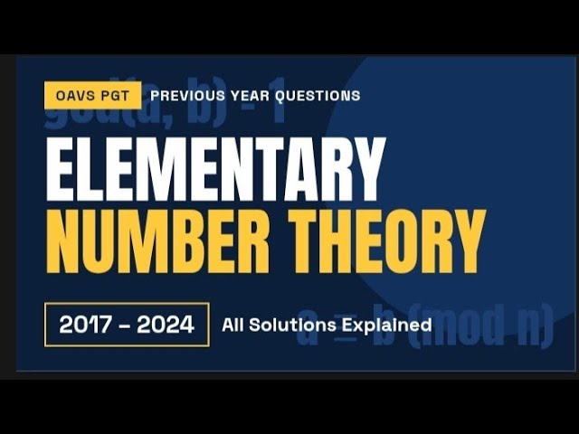 OAVS PGT ELEMENTARY NUMBER THEORY MATHEMATICS PYQ SOLUTIONS 2017-2024