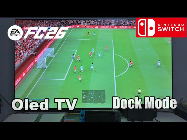 EA FC 26 Nintendo Switch Oled dock mode gameplay | 4K TV
