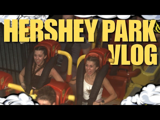 come spend a day with me at hershey park *vlog*