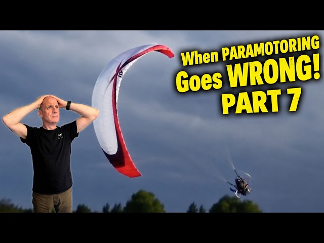 PARAMOTOR Crashes and Fails PART 7