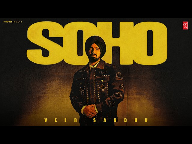 SOHO [Official Music Video] VEER SANDHU | GAGAN KOONER | Latest Punjabi Songs 2026