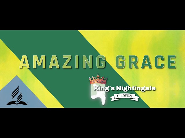 Amazing Grace - King’s Nightingale