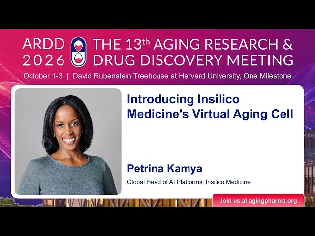 Petrina Kamya, PhD Presents: Introducing Insilico Medicine's Virtual Aging Cell