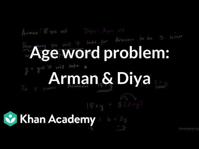 Age word problem: Arman & Diya | Math | Khan Academy (IN accent)