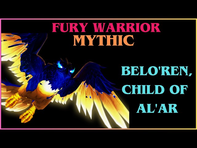 Belo'ren, Child of Al'ar Mythic | Fury Warrior PoV