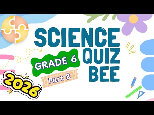 2026 Primary 6 Science Quiz Bee – Part 8 Quiz by brainYs 📜