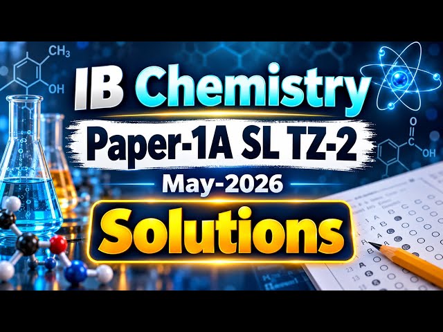 IB Chemistry Paper-1A SL TZ-2 May-2026 Solutions