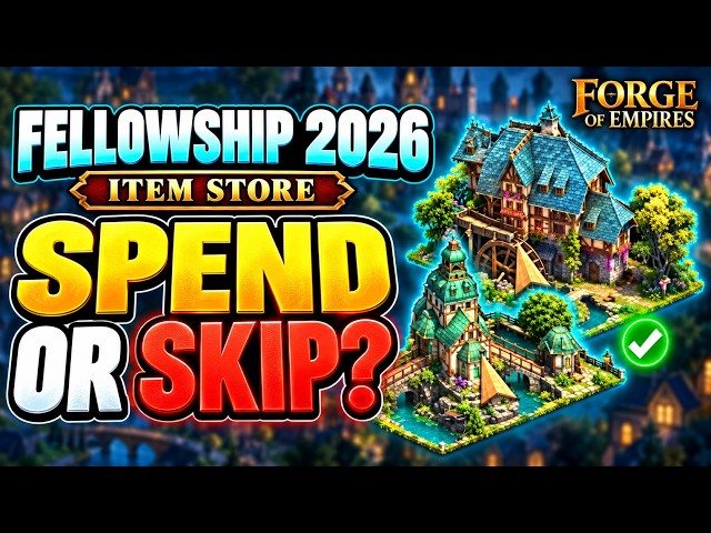 Fellowship Event 2026 Item Store: Spend or Skip? | Forge of Empires