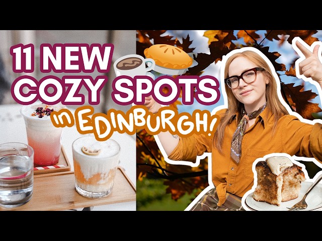 11 Cozy new spots in EDINBURGH to visit this Autumn!