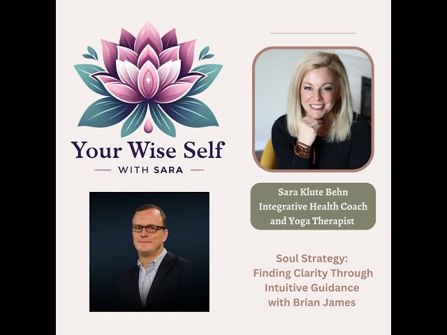 Soul Strategy: Finding Clarity through Intuitive Guidance with Brian James