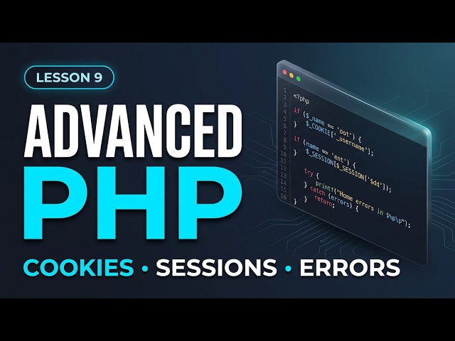Lesson 9: Advanced PHP Tutorial — Cookies, Sessions, Errors & Exceptions