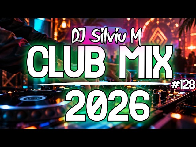 Music Mix 2026 | Party Club Dance 2026 | Best Remixes Of Popular Songs 2026 MEGAMIX (DJ Silviu M)