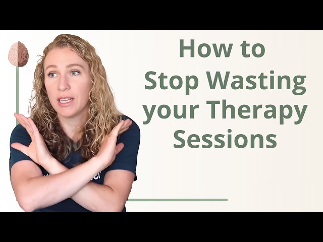 6 Keys to get WAY MORE out of Therapy