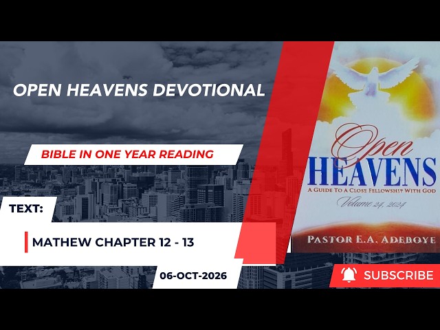 Open Heavens Bible in One Year Reading 06-10-2026 (Mathew 12 - 13)