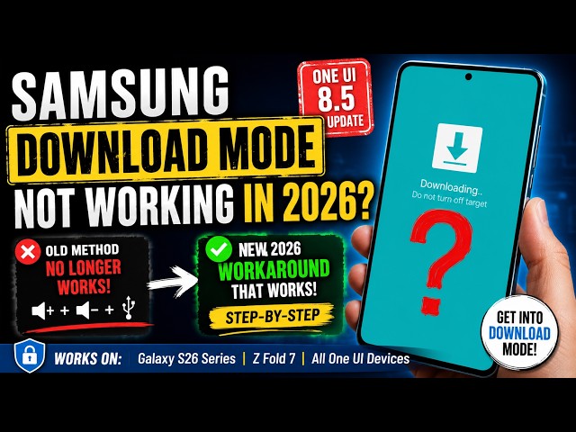 How to Enter Download Mode on Samsung (2026 Update) - One UI 8.5 Fixed!
