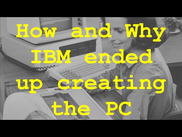 DOCUMENTARY: Why and How IBM ended up creating the PC (and ended up choosing the 8088 CPU)