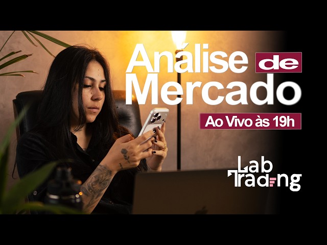 🔴 Trading LAB | Análises de B3, CRIPTO e FOREX ao vivo