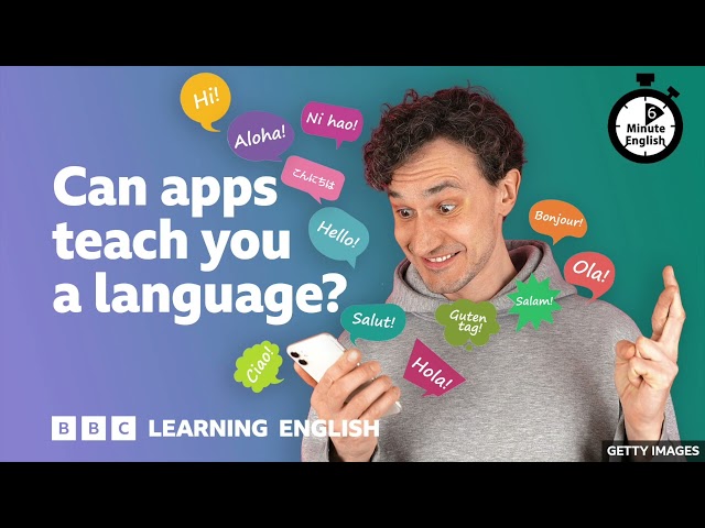 Can apps teach you a language? ⏲️ 6 Minute English