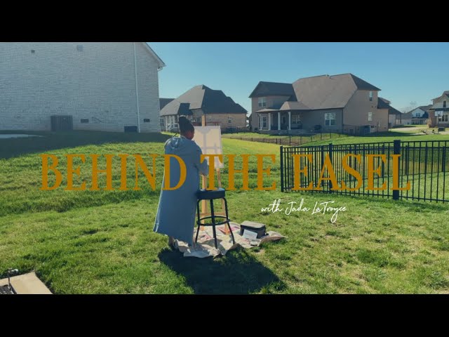 BEHIND THE EASEL with Jada LaTroyce | S1: E1