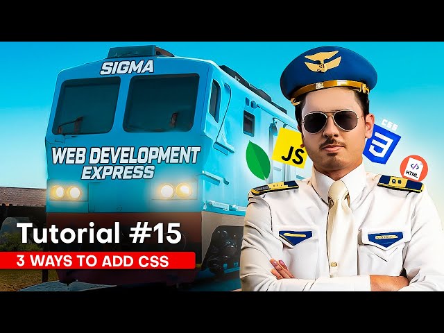 Inline, Internal & External CSS | Sigma Web Development Course - Tutorial #15