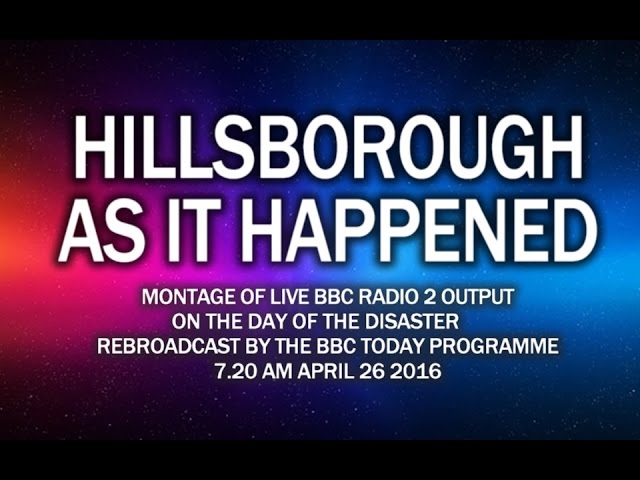 HILLSBOROUGH : AS IT HAPPENED