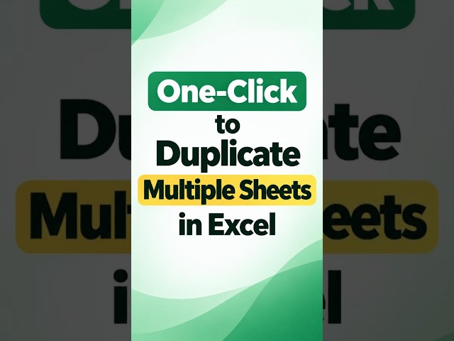 One Click to Duplicate Multiple Sheets in Excel