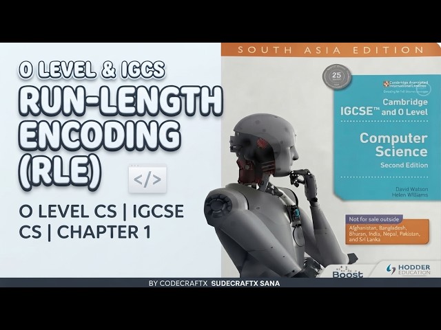 Run-Length Encoding (RLE) Explained Easily | Cambridge O Level Computer Science 2210 | Ch 1 | IGCSE