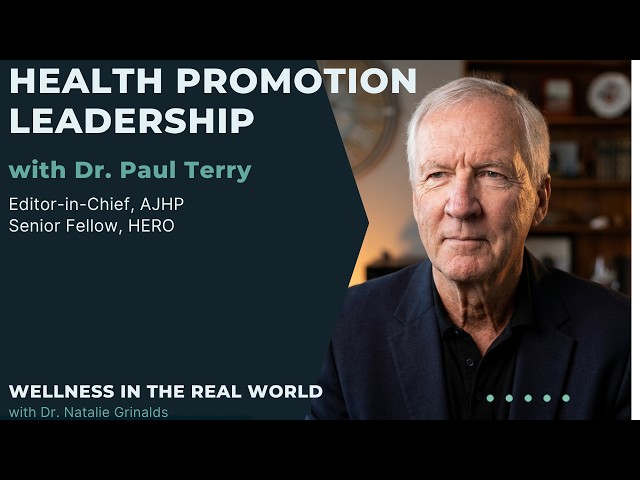 The Truth About Health Promotion Leadership with Dr. Paul Terry