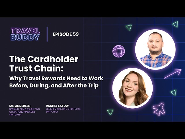 The Cardholder Trust Chain: Why Travel Rewards Need to Work Before, During, and After the Trip
