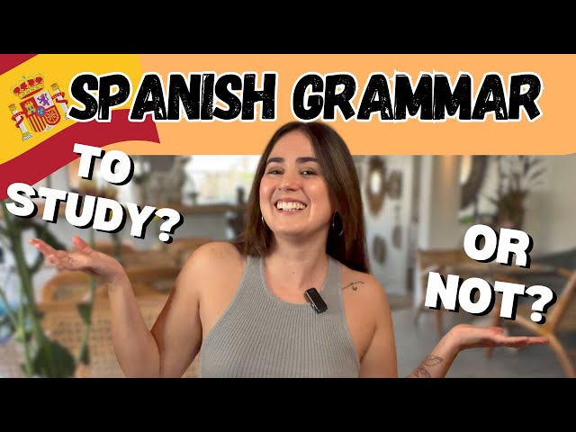 Should You Study Spanish Grammar? The Honest Truth (Beginner Tips Inside)