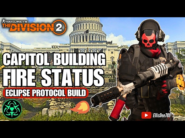 Capitol Building | FIRE STATUS Eclipse Protocol Skill Build - The Division 2