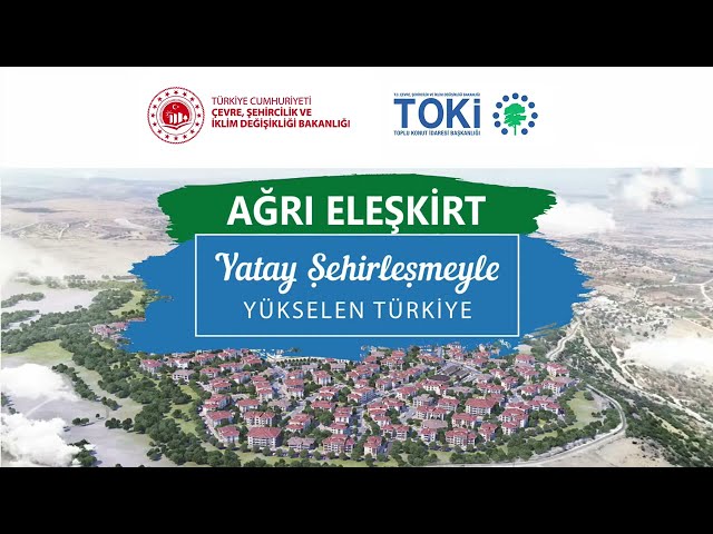 AĞRI ELEŞKİRT HAK SAHİPLERİ KONUT BELİRLEME KURA ÇEKİLİŞİ