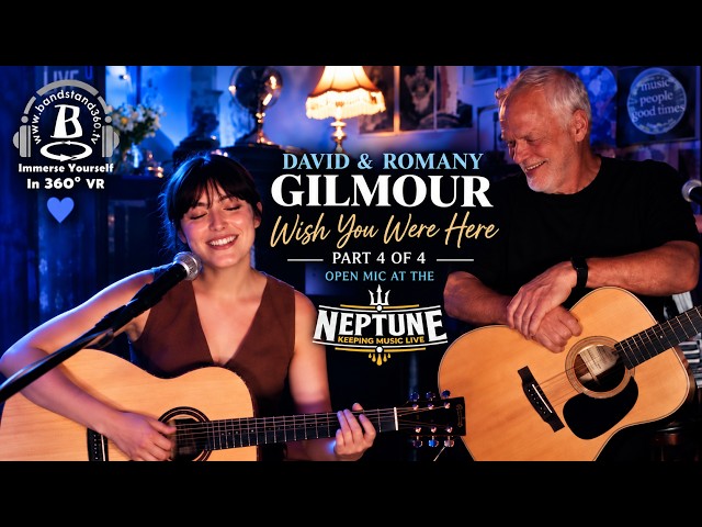 VR 360 -  Romany & David Gilmour  - Wish You Were Here  - Open Mic at the Neptune Inn - Part 4 of 4