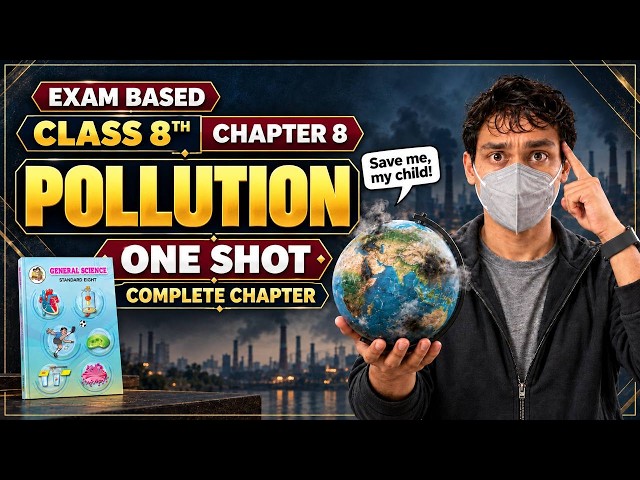 Pollution Class 8 Science Chapter 8 | One Shot Complete Chapter | Maharashtra Board