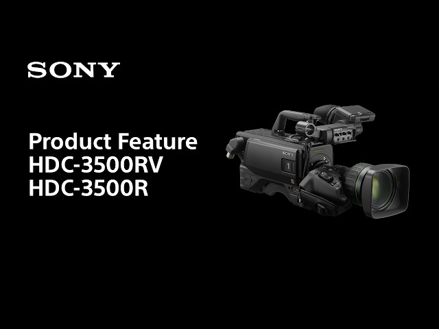 HDC-3500RV/3500R | Product Feature | Sony