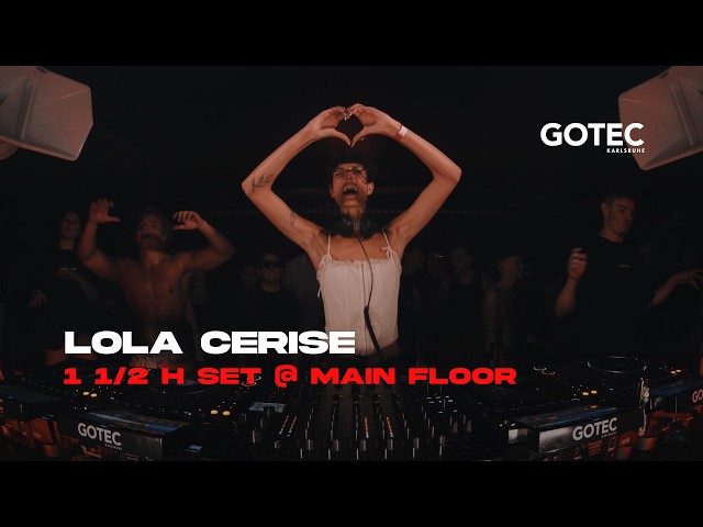 Lola Cerise | Main Floor - Gotec Club | 1 1/2 H hardtechno set